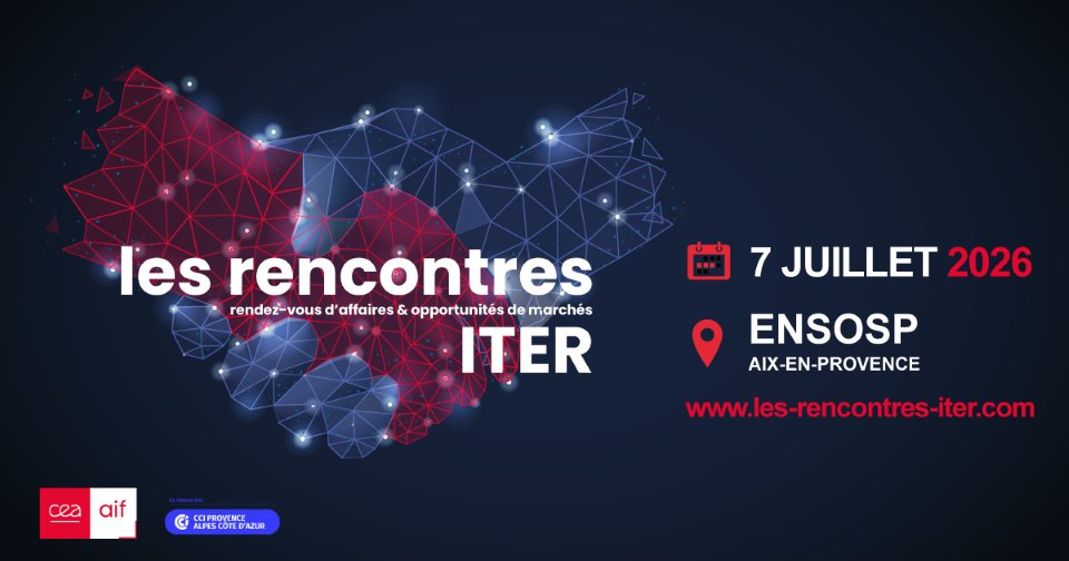 Les Rencontres ITER, organisées par <a href="/CEA_Officiel/">CEA</a> AIF et le réseau des <a href="/cci_paca/">CCI Provence-Alpes-Côte d'Azur</a> sont de retour le 07 juillet 2026 📅

Développez de nouveaux partenariats commerciaux et créez des opportunités d'affaires grâce à cet événement 100% business, autour de l'un des projets les plus