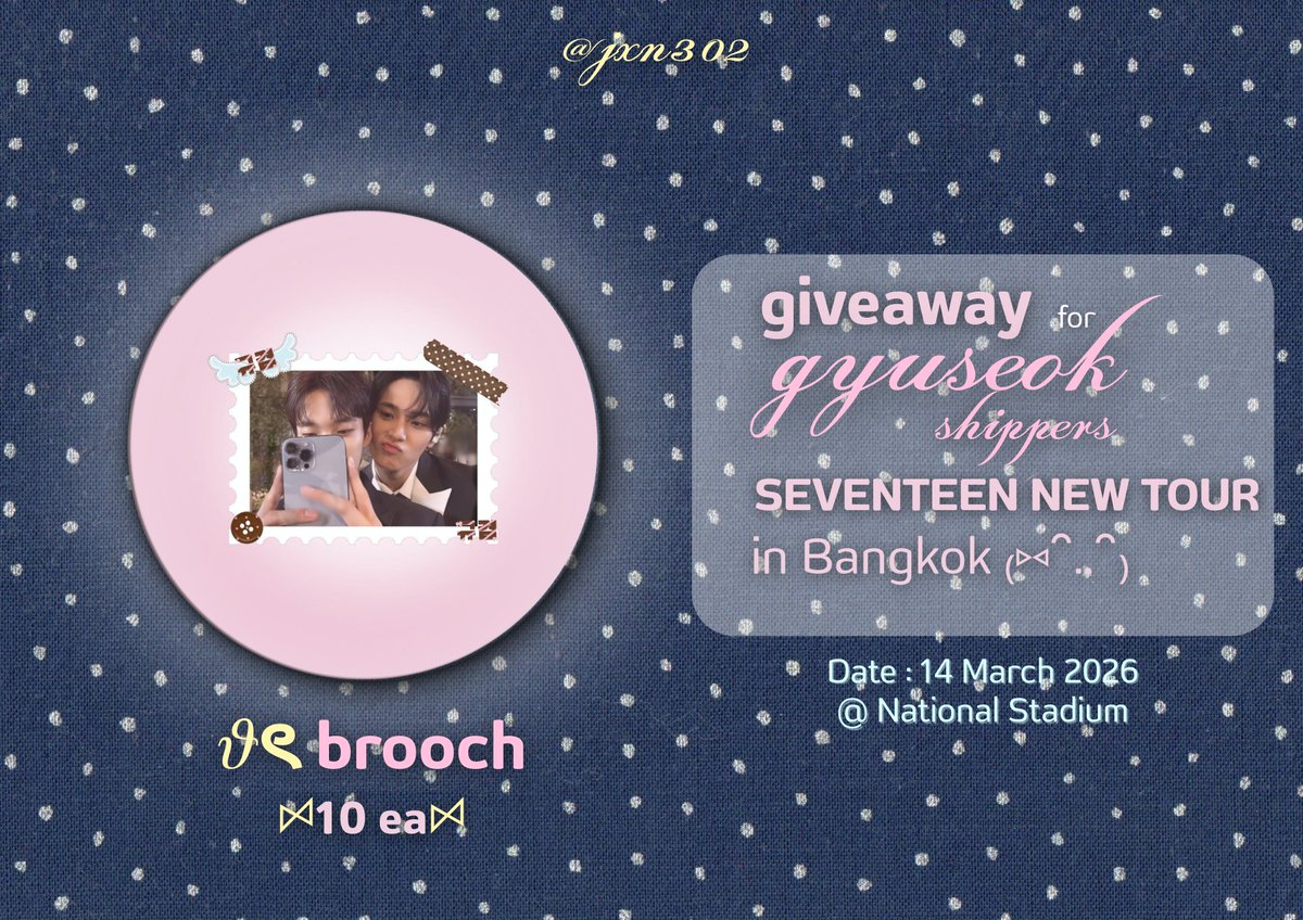 jxn302's tweet photo. 𝜗ৎ 𝒫𝗅𝗌 𝗄𝗂𝗇𝖽𝗅𝗒 𝗋𝗍 𝜗ৎ
(🧁) 𝚐𝚒𝚟𝚎𝚊𝚠𝚊𝚢 — #NEW_BANGKOK 

for gyuseokist/gyuseok shippers ꗯ

꣑୧ 𝖻𝗋𝗈𝗈𝖼𝗁 𝟭𝟬 𝖾𝖺. 🐶🐰

𝗅𝗈𝖼𝖺𝗍𝗂𝗈𝗇 : national stadium 🏟️ 
𝖽𝖺𝗍𝖾 : 14 march 2026 📅  𝗍𝗂𝗆𝖾 : tba ⏰️

#กะรัตพระเวสสันดร 
#SEVENTEEN_NEW_IN_BANGKOK https://t.co/vKpw2SyLN0