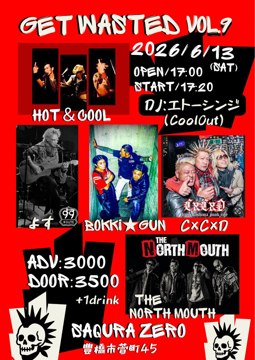 【告知解禁・拡散希望】

『GETWASTED vol.9』

2026年６月13日（土）

豊橋SAQURA ZERO

open/17:00  start/17:20
adv.3000/door.3500

【ACT】
⚡️よす
⚡️BOKKI★GUN
⚡️C×C×D
⚡️THE NORTH MOUTH
⚡️HOT&amp;COOL

【DJ】
⚡️ エトーシンジ(CoolOut)
