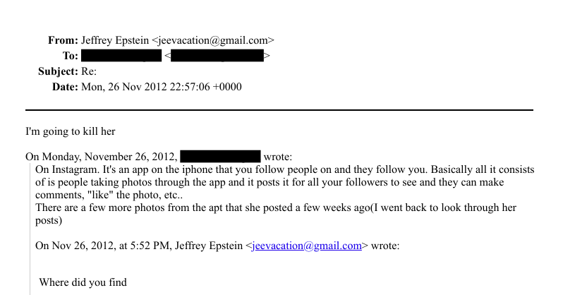 Epstein claims he's '....going to kill her' when he found out girls were posting pictures from his apartment on Instagram.
