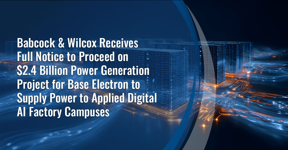 BabcockWilcox's tweet photo. B&amp;W announced today that it has received full notice to proceed on a $2.4 billion design-build agreement with Base Electron, an independent power producer backed by Applied Digital, to deliver 1.2 gigawatts of new generation capacity. https://t.co/MOcBCK3yRb https://t.co/Pp0jeBLnGa
