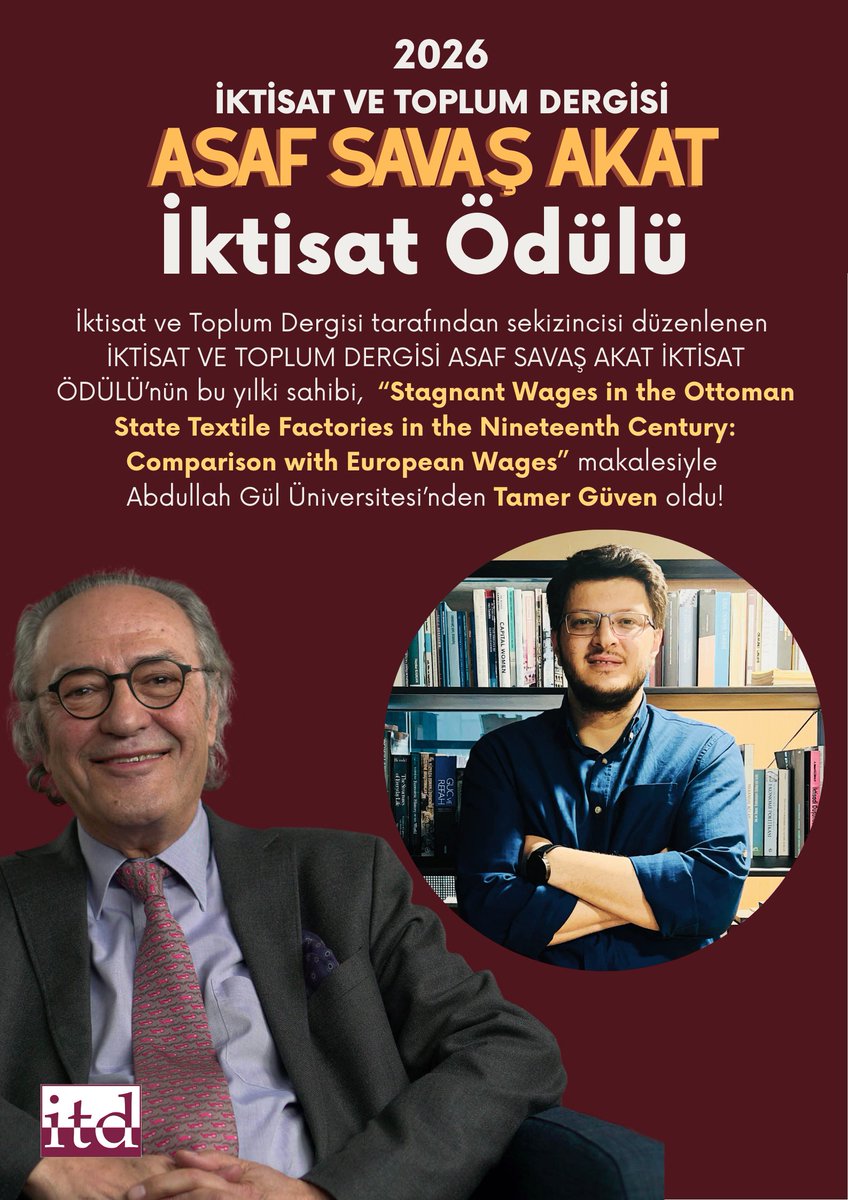 Bu yıl sekizincisi düzenlenen İktisat ve Toplum Dergisi Asaf Savaş Akat İktisat Ödülü’nün sahibi, “Stagnant Wages in the Ottoman State Textile Factories in the Nineteenth Century: Comparison with European Wages"  makalesiyle Abdullah Gül Üniversitesi’nden Tamer Güven oldu!
