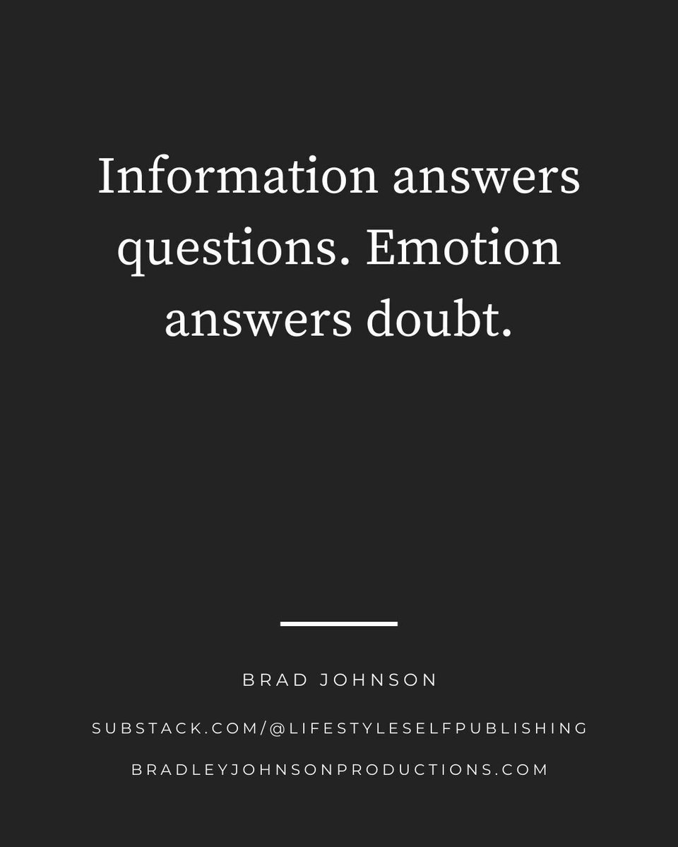 Information answers questions. Emotion answers doubt.
__
#IndependentLifestyleSelfPublishing #NonFicAuthor #Writing #AuthorCareer #AuthorLifestyle