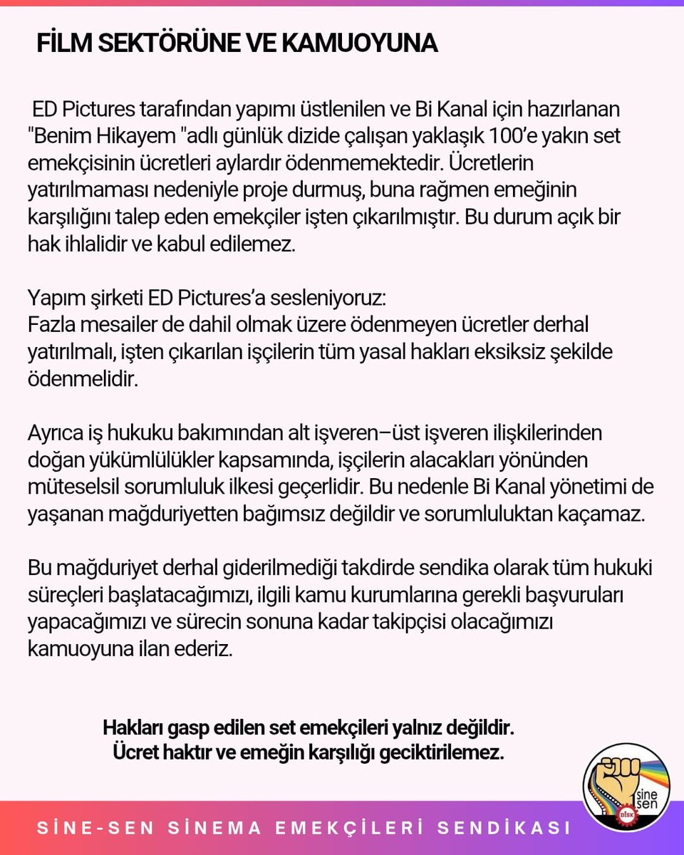 📢 FİLM SEKTÖRÜNE VE KAMUOYUNA

🚨Benim Hikayem dizisinde set emekçilerinin aylardır ücretleri ödenmiyor, hak arayanlar işten çıkarılıyor.

Yapım şirketi ED Pictures, bu hak gaspına derhal son vermeli, emekçilerin tüm alacaklarını ödemelidir.
 
Set emekçilerinin yanındayız✊