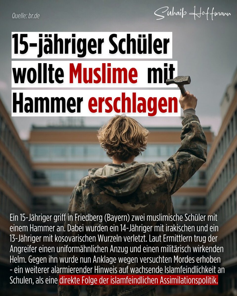 hoffmann_suhaib's tweet photo. "Nach einem Hammerangriff auf zwei Schüler in Friedberg in Bayern ist Anklage wegen eines mutmaßlich rassistischen und islamfeindlichen Mordversuchs gegen einen 15-Jährigen erhoben worden. Die Generalstaatsanwaltschaft München geht davon aus, dass der Jugendliche im Oktober 2025 auf dem Pausenhof einer Mittelschule Muslime und Ausländer töten wollte, wie eine Sprecherin der Ermittlungsbehörde sagte. Dabei waren ein 14-Jähriger mit irakischen Wurzeln und ein 13-Jähriger mit kosovarischen Wurzeln leicht beziehungsweise mittelschwer verletzt worden."