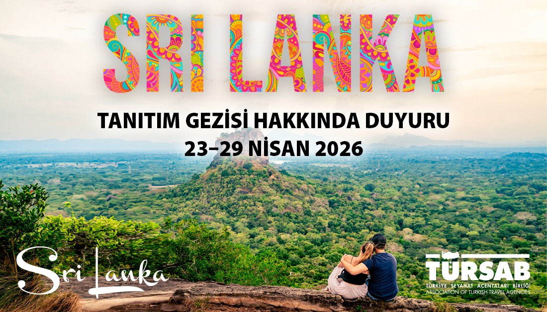 23–29 Nisan 2026 tarihleri arasında, Birliğimiz ve Sri Lanka Turizm Ofisi koordinasyonunda Sri Lanka Tanıtım Gezisi programı gerçekleştirilecektir.

Program kapsamında Sigiriya, Dambulla, Kandy, Nuwara Eliya, Yala, Galle ve Colombo bölgeleri ziyaret edilecek; destinasyonun