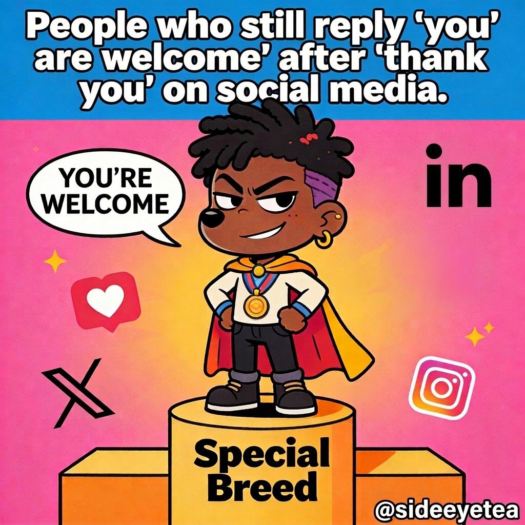 sideeyetea's tweet image. People who still reply ‘you are welcome’ after a ‘thank you’ on social media are a special breed. #SocialMedia #Etiquette