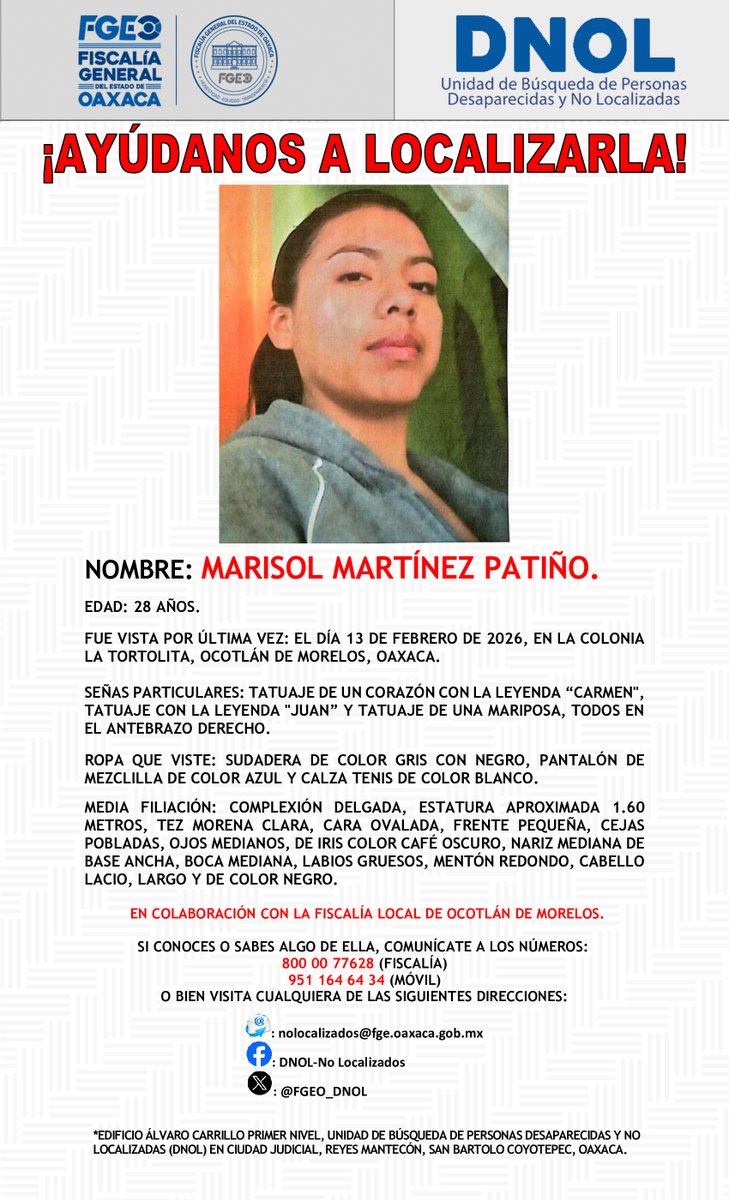 ¡AYÚDANOS A LOCALIZARLA!
<a href="/FISCALIA_GobOax/">Fiscalía General</a> <a href="/AEI_Oaxaca/">AEI_Oaxaca</a> <a href="/PolVial_GobOax/">Policía Vial Estatal</a> <a href="/Policia_GobOax/">Policía Estatal</a> <a href="/089Oaxaca/">089Oaxaca</a> <a href="/Oaxaca_9_1_1/">9-1-1 Oaxaca</a> <a href="/cruzrojaoaxaca/">Cruz Roja Mexicana Oaxaca</a> <a href="/Bomberos_GobOax/">Bomberos Oaxaca</a> <a href="/MunicipioSeguro/">Seguridad Vecinal - Oaxaca de Juárez</a> <a href="/GN_Carreteras/">Guardia Nacional Carreteras</a> <a href="/SIDISSPC_GobOax/">SIDI SSPC</a> <a href="/GobMpal_Ocotlan/">Gobierno Municipal de Ocotlán de Morelos, Oaxaca.</a>