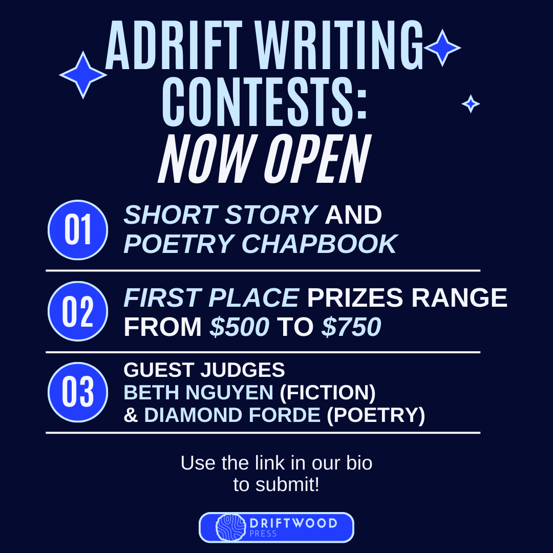 driftwoodpress's tweet image. Our Adrift Writing Contests are NOW OPEN! Use the link in our bio to submit.  Winners get a cash prize and get published! #writingcontest