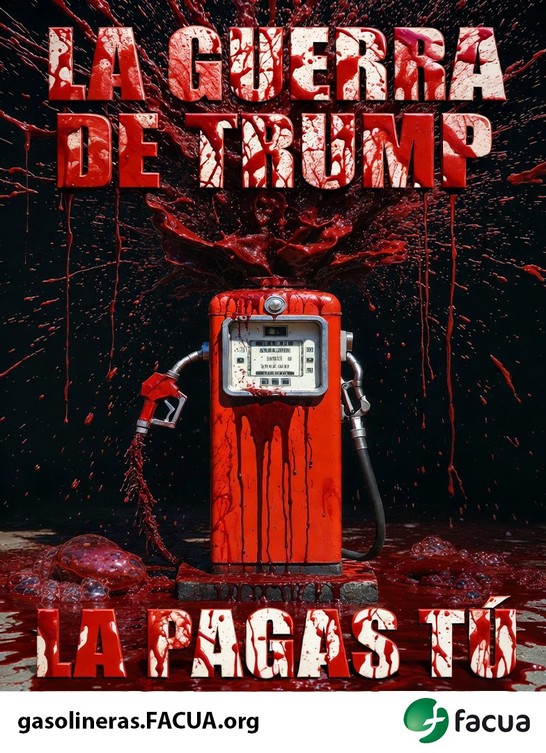 LA GUERRA DE TRUMP LA PAGAS TÚ

gasolineras.FACUA.org