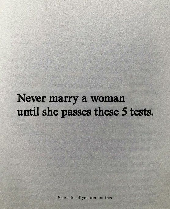 Never marry a woman until she passes these 5 tests.

-Thread-