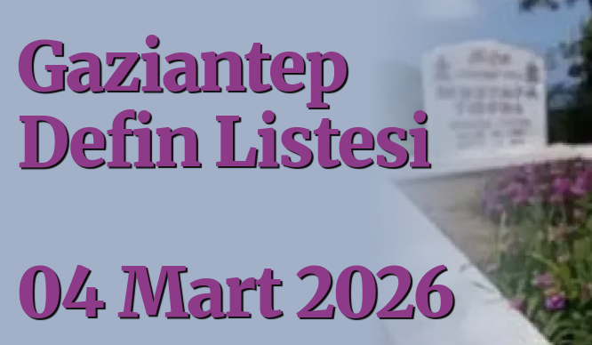 gaziantepolusum's tweet image. Gaziantep Defin Listesi 04 Mart 2026 
gaziantepolusum.com/haber/27571197… 

#GaziantepDefinListesi #Vefat #kayip #mekanicennet #Gaziantep #SonDakika #SICAKHABER #gundem #guncel #HABER #GaziantepHaber #sigara #deprem
@GaziantepBeld