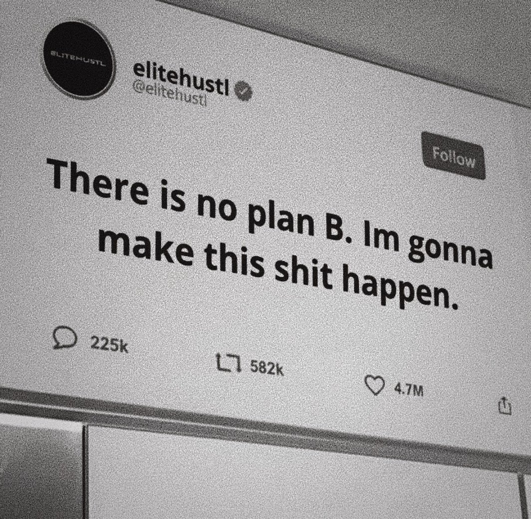 There is no plan B.