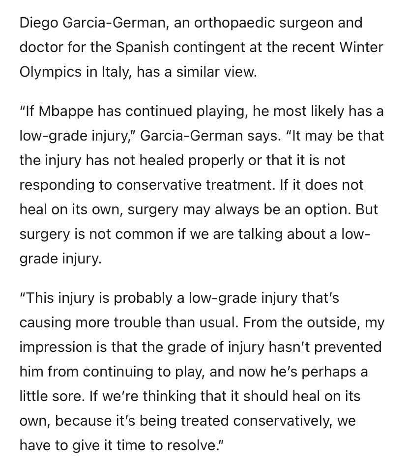 kyks_98's tweet photo. According to Madrid sources, there is no estimated time for when Mbappe will play next. One person who works at the training ground said he has days in which he’s felt totally fine and others where there has been a lot of pain, which would explain the course of action followed so far, as well as how the Frenchman has been able to make several appearances since the problem first appeared in December.

One dressing room source said on Tuesday that Mbappe was feeling “calmer” about the situation, now he had a “clearer plan to follow”.

As for the question of any potential operation, two respected medical experts consulted for this article said it could be considered in cases where knee sprains are not showing signs of recovery, to avoid any potential worsening of the existing problem or a further injury. But both agree that is not the usual course of action - nor one that seems appropriate in this case.

“In most cases, surgery is not necessary,” said Juan Ayala, former president of the Spanish Society of Sports Traumatology and head of the knee and sports traumatology unit at San Rafael Hospital in Madrid.

“If it’s a grade-one injury (the least severe), which is a ligament strain, or a grade-two injury, which is a partial tear, surgery is never performed. Conservative treatment is used. A minimum of three weeks’ rest is required for a grade-one sprain and six weeks for a grade-two. However, if the player has been playing, these injuries tend to become chronic and worsen the prognosis. If it does not heal properly, it may remain unstable and require surgery.”

Diego Garcia-German, an orthopaedic surgeon and doctor for the Spanish contingent at the recent Winter Olympics in Italy, has a similar view.

“If Mbappe has continued playing, he most likely has a low-grade injury,” Garcia-German says. “It may be that the injury has not healed properly or that it is not responding to conservative treatment. If it does not heal on its own, surgery may always be an option. But surgery is not common if we are talking about a low-grade injury.

“This injury is probably a low-grade injury that’s causing more trouble than usual. From the outside, my impression is that the grade of injury hasn’t prevented him from continuing to play, and now he’s perhaps a little sore. If we’re thinking that it should heal on its own, because it’s being treated conservatively, we have to give it time to resolve.”

🔗 https://t.co/2RF6p5ODts