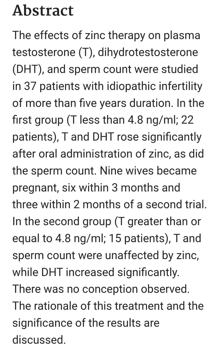questmoosa's tweet photo. One study consisting of 37 infertile-subjects had the men take an undisclosed amount of zinc for 6-months and noted that the men who had testosterone levels on the lower end (less than 480 ng/dL) noticed significant improvements in testosterone and DHT levels, whereas the men on the higher levels of testosterone (more than 480 ng/dL) noted no increases in testosterone, but still significant increases in DHT levels. 

On an even more positive note, Nine of the subjects were able to conceive a child during the study period.