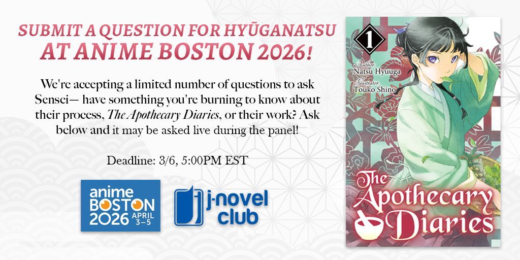 jnovelclub's tweet photo. J-Novel Club will be hosting a special panel with Hyūganatsu at @animeboston! We're accepting a limited number of questions to ask Sensei-- have something you're burning to know about their process, Apothecary Diaries, or their work? Ask below before March 6 at 5 PM EST! https://t.co/8MLy9iuiBr