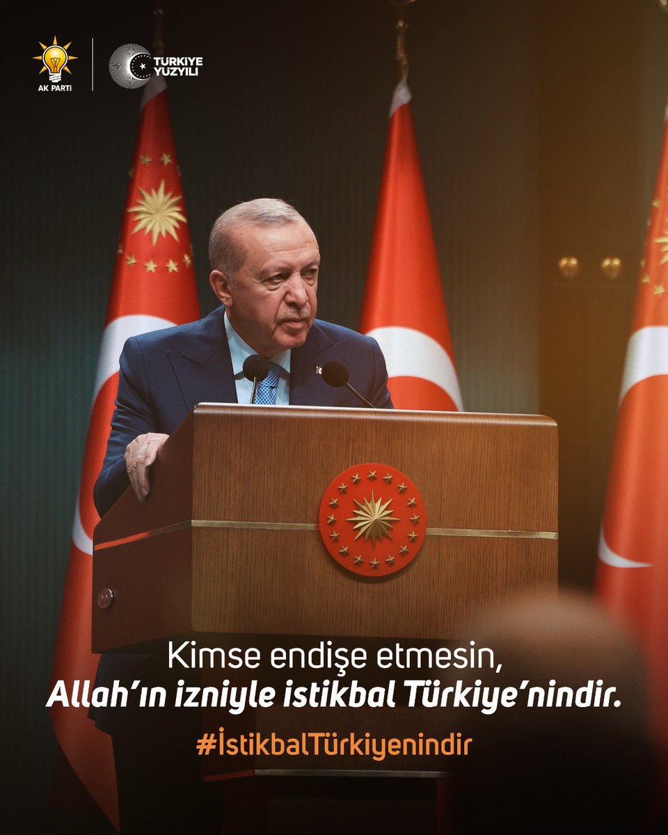 “Kimse endişe etmesin, Allah’ın izniyle İstikbal Türkiye’nindir.” 

#İstikbalTürkiyenindir