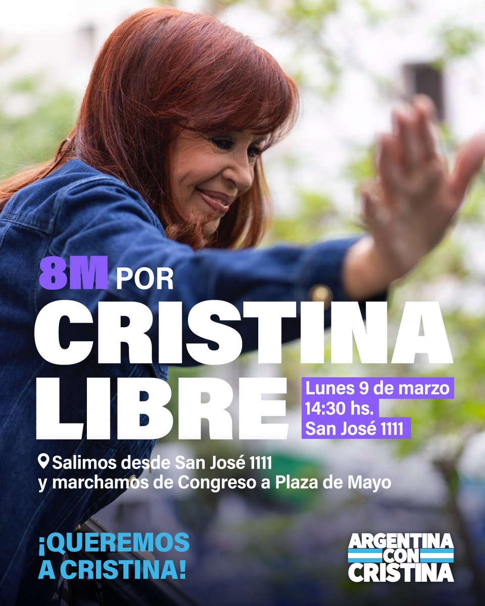 🟣 8M POR CRISTINA LIBRE 🟣
 
Este lunes 9 de marzo, por el Día Internacional de la Mujer, concentramos a las 14hs en San José 1111 para exigir la libertad de Cristina.

Desde San José vamos al Congreso para marchar a Plaza de Mayo.

¡Queremos a Cristina! 🇦🇷

#CristinaLibre
