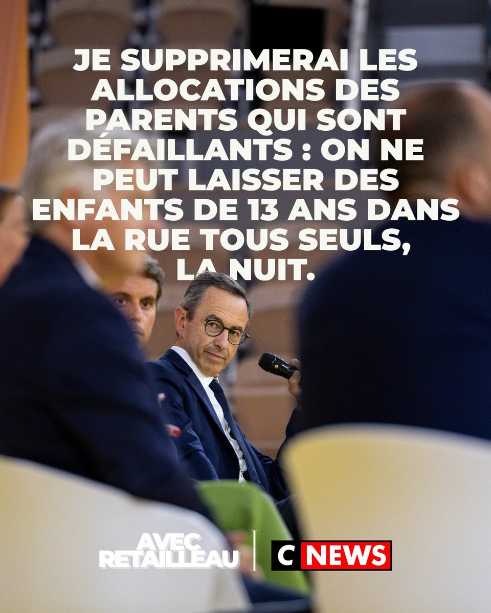 .<a href="/BrunoRetailleau/">Bruno Retailleau</a> : «  Je supprimerai les allocations des parents qui sont défaillants : on ne peut laisser des enfants de 13 ans dans la rue tous seuls, la nuit. » #NePlusSubir #AvecRetailleau