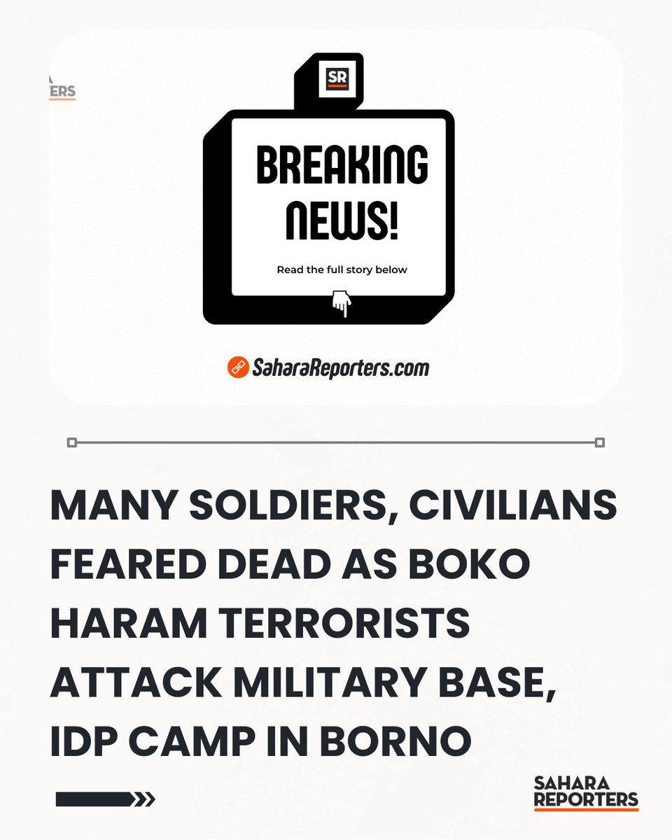 BREAKING: Many Soldiers, Civilians Feared Dead As Boko Haram Terrorists Attack Military Base, IDP Camp In Borno | Sahara Reporters    bit.ly/47pvEiR