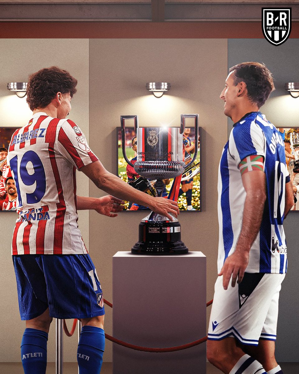ATLÉTICO MADRID VS. REAL SOCIEDAD 

The Copa del Rey final is set 🏆🇪🇸