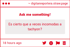 "Es cierto que a veces incomodas a tachyon?" -> your answer digitanreportera.straw.page 

" N-no... Creo? Ultimamente, he dejado de espi- Digo... Admirarla de lejos..."