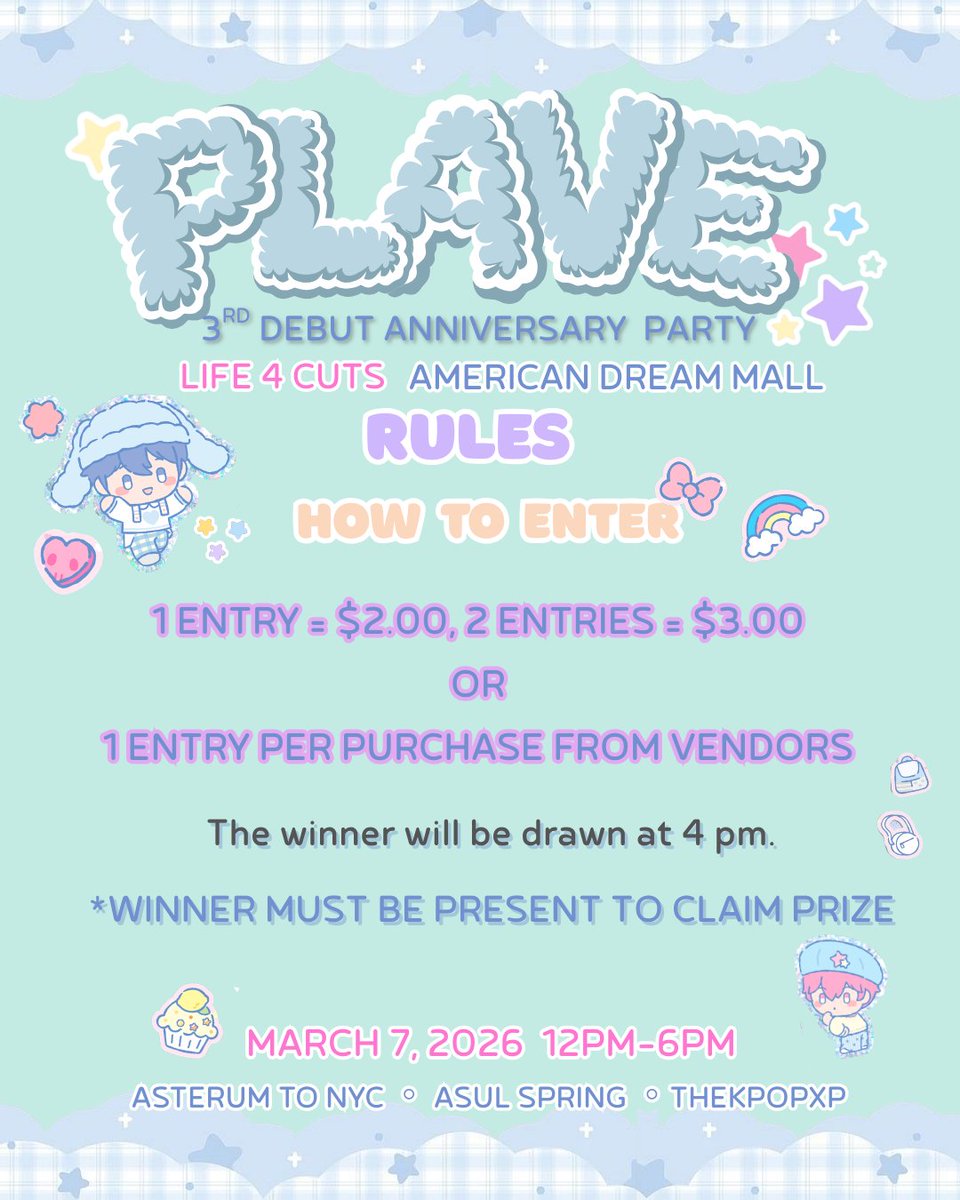 🎟️ RAFFLES 🎟️​
《 PLAVE 3rd Debut Anniversary Party 》

​While we have fun celebrating PLAVE's 3rd Debut Anniversary this Saturday, you can participate in a raffle! Try your luck to win official PLAVE merch and more 😉

​📅 : March 7, 2026 12PM-6PM
Location details below°•☆