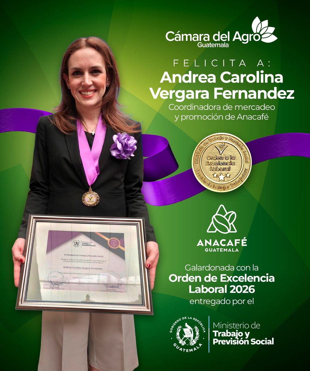 CamagroGuate's tweet photo. Felicitamos a Andrea Carolina Vergara Fernández, Coordinadora de Mercadeo y Promoción de @CafedeGuatemala , galardonada con la Orden de Excelencia Laboral 2026, otorgada por el Ministerio de Trabajo y Previsión Social durante la conmemoración del #DíaInternacionalDeLaMujer.

Su compromiso y aporte estratégico fortalecen la proyección del café de Guatemala en el mundo 🇬🇹