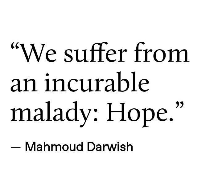 — Mahmoud Darwish