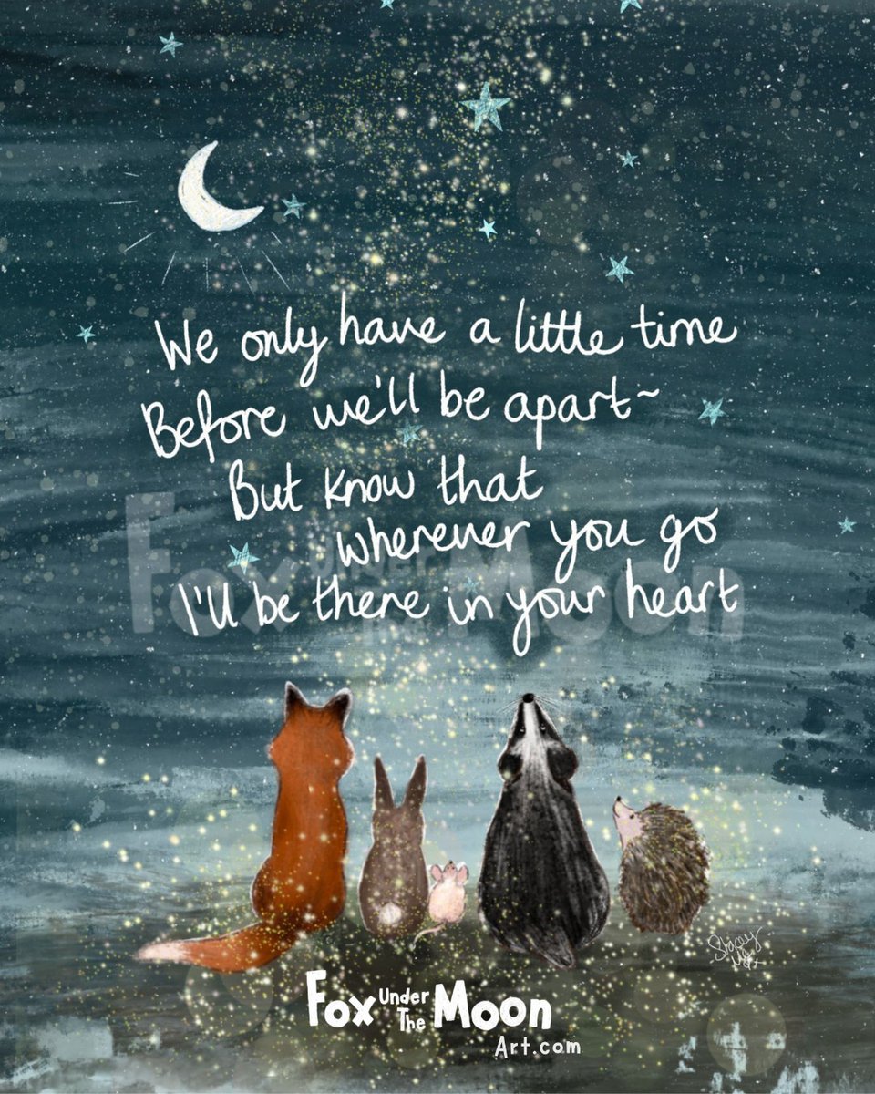 We only have a little time
Before we'll be apart ~
But know that wherever you go
I'll be there in your heart.