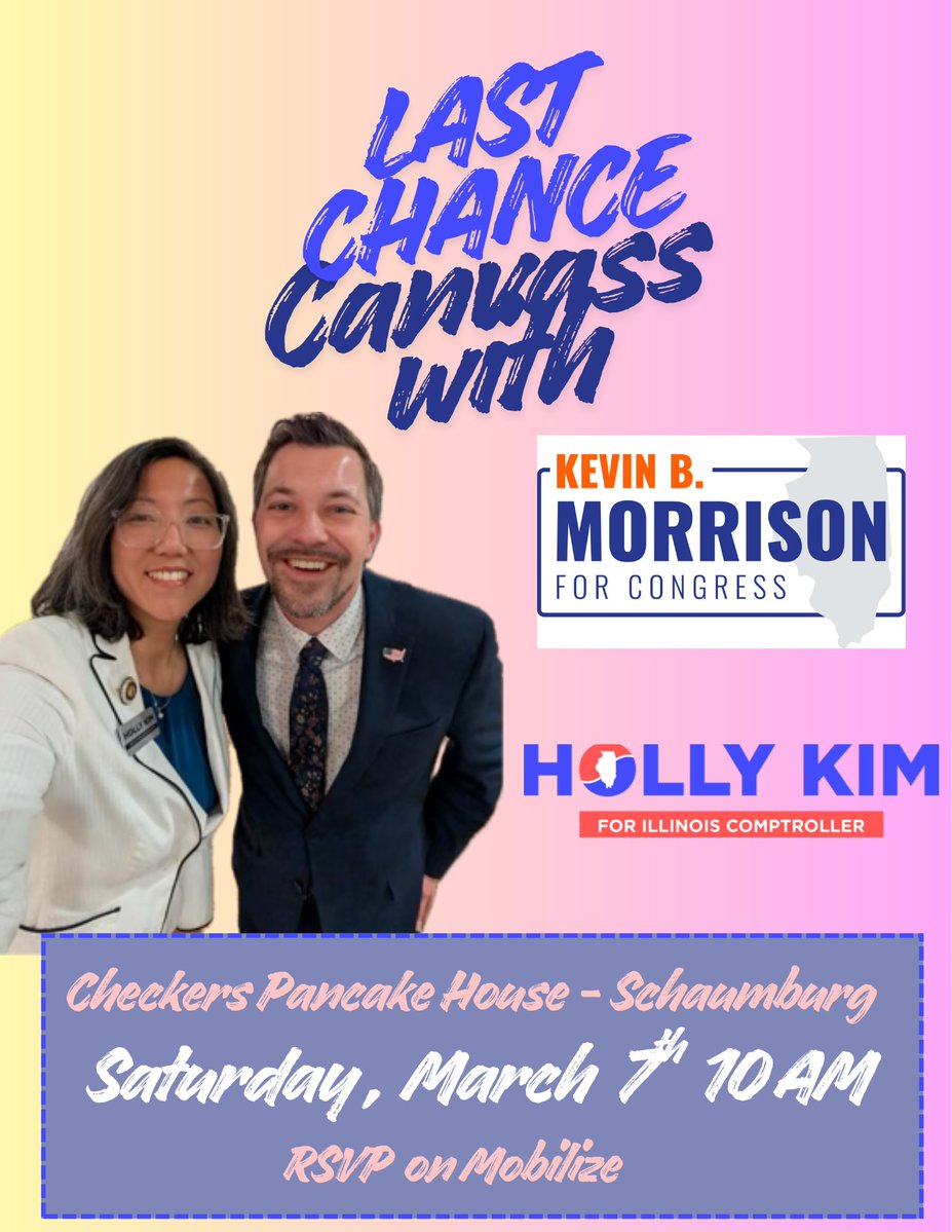 Join Kevin and Holly Kim to get out the vote on Saturday:
📍 Checkers Pancake House - Schaumburg 
📅 Saturday, March 7th 
⏰ 10 AM
🔗: mobilize.us/kevinmorrisonf…