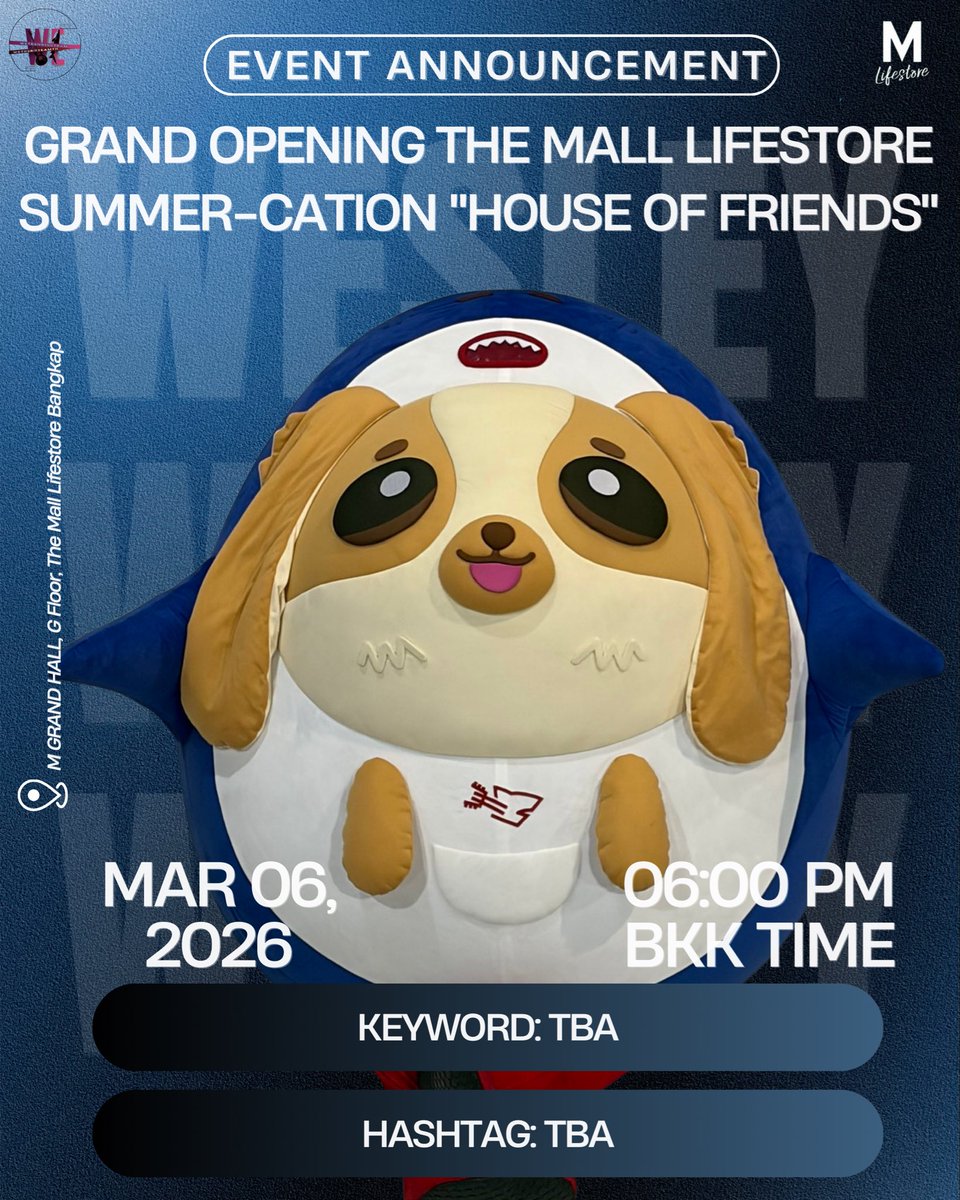 WETrendingTeam's tweet image. 📊 #HowToTrendWE

📢 𝗪𝗘𝗦𝗟𝗘𝗬 𝗦𝗖𝗛𝗘𝗗𝗨𝗟𝗘 𝗔𝗡𝗡𝗢𝗨𝗡𝗖𝗘𝗠𝗘𝗠𝗧

🗓️ : 6 MAR, 2026
🕕 : 6.00 PM | 18.00 น. 
🎪 : GRAND OPENING THE MALL LIFESTORE SUMMER-CATION "HOUSE OF FRIENDS"

📍: M GRAND HALL, G Floor, The Mall Lifestore Bangkapi

#WESLEY