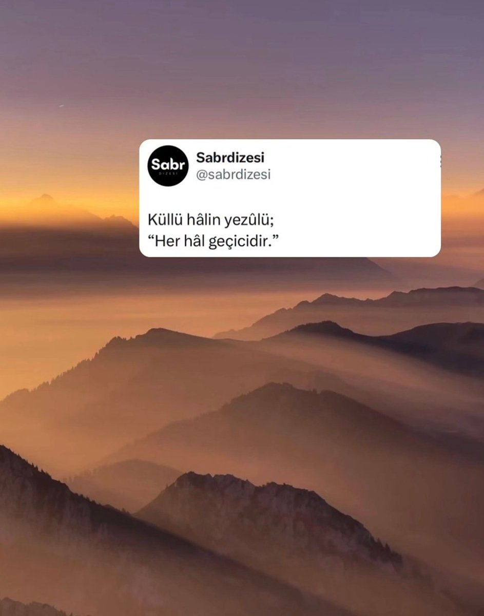 Her hâl geçicidir.