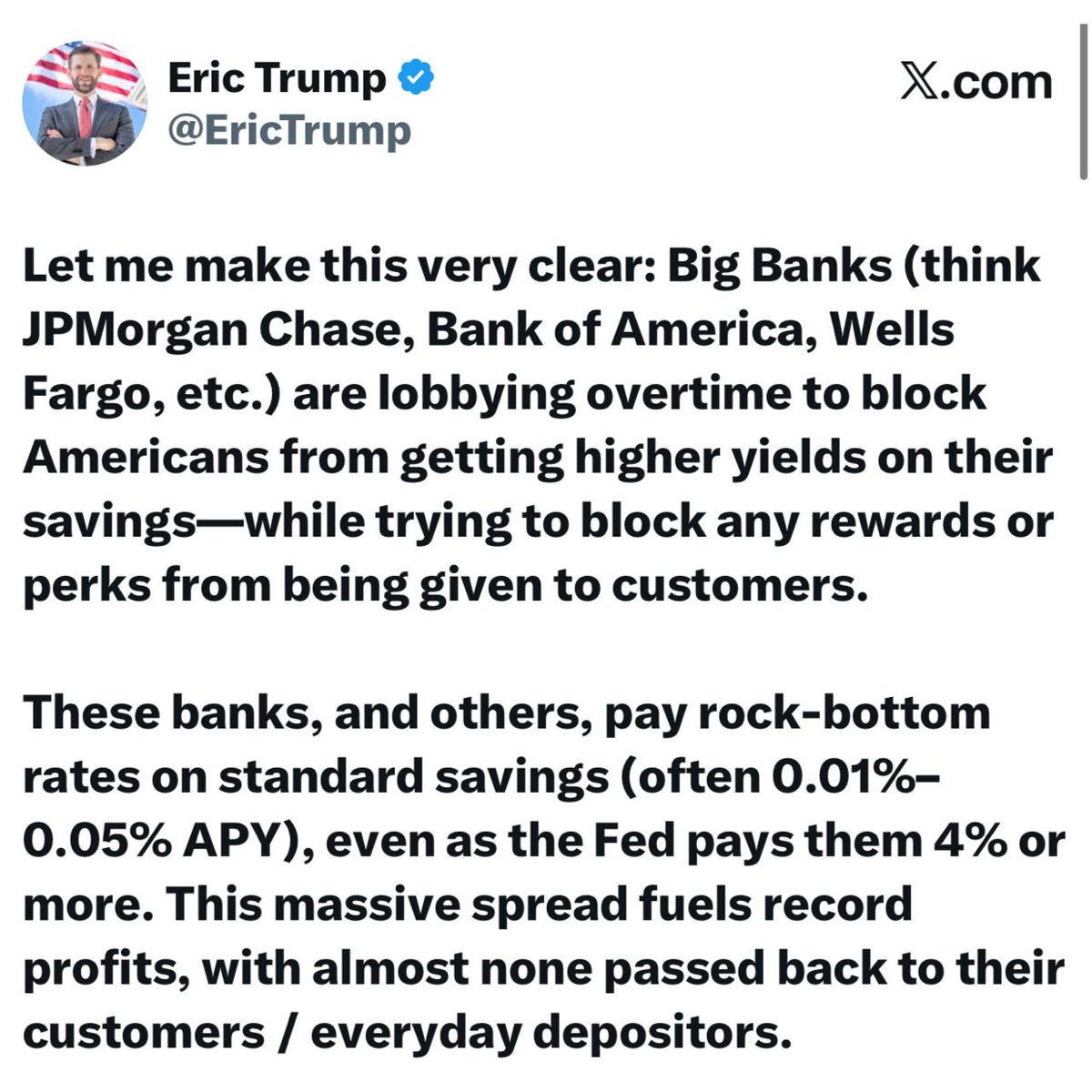 CryptoNewsHntrs's tweet image. 🇺🇸ERIC TRUMP:
BIG BANKS ARE LOBBYING TO BLOCK HIGHER YIELDS FROM CRYPTO &amp;amp; STABLECOINS TO PROTECT THEIR LOW-RATE SAVINGS MONOPOLY.

BANKS PAY CUSTOMERS NEAR-ZERO INTEREST WHILE KEEPING THE SPREAD AND RECORD PROFITS.

#Crypto #Stablecoins #BigBanks #InterestRates #FinancialMonopoly