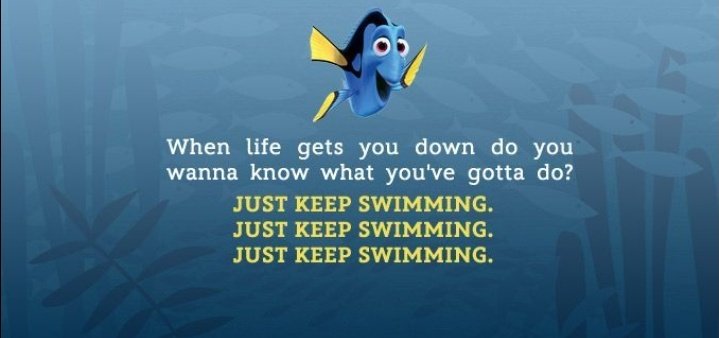 Kan jadi keinget si Dori dengan mottonya "terus berenang..terus berenang..terus berenang"

🤭🤭🤭