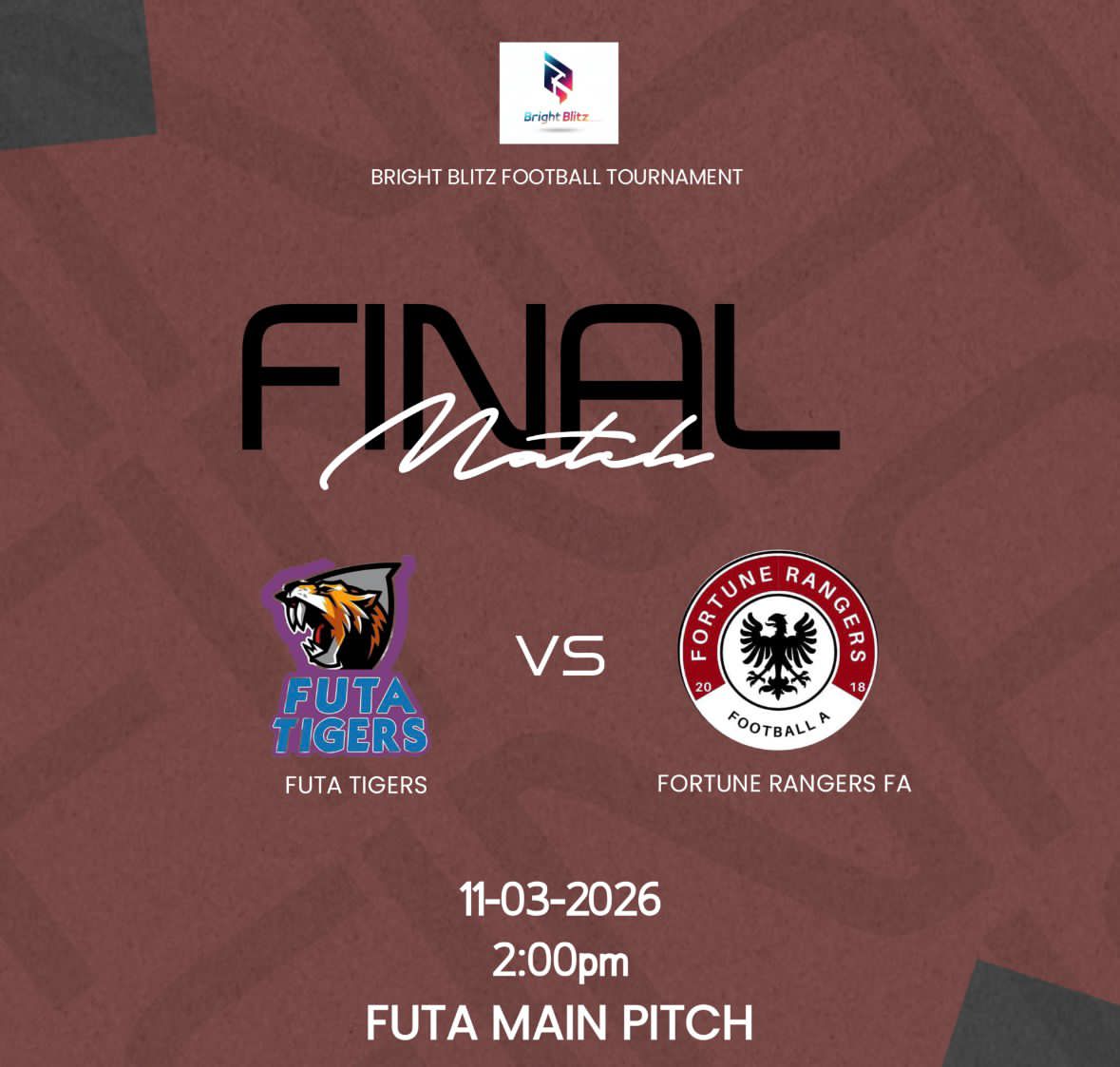 futafabrizio's tweet photo. 🔥 BRIGHT BLITZ GRAND FINAL 🔥

FUTA Tigers vs Fortune Rangers
🗓 Wed, 11th March 2026 | ⏰ 2:00PM | 📍 FUTA Main Pitch

Two giants. One trophy. Don’t miss the epic showdown! 🏆⚡
#futatigers #tigers #friendly https://t.co/4StLaKx6oX