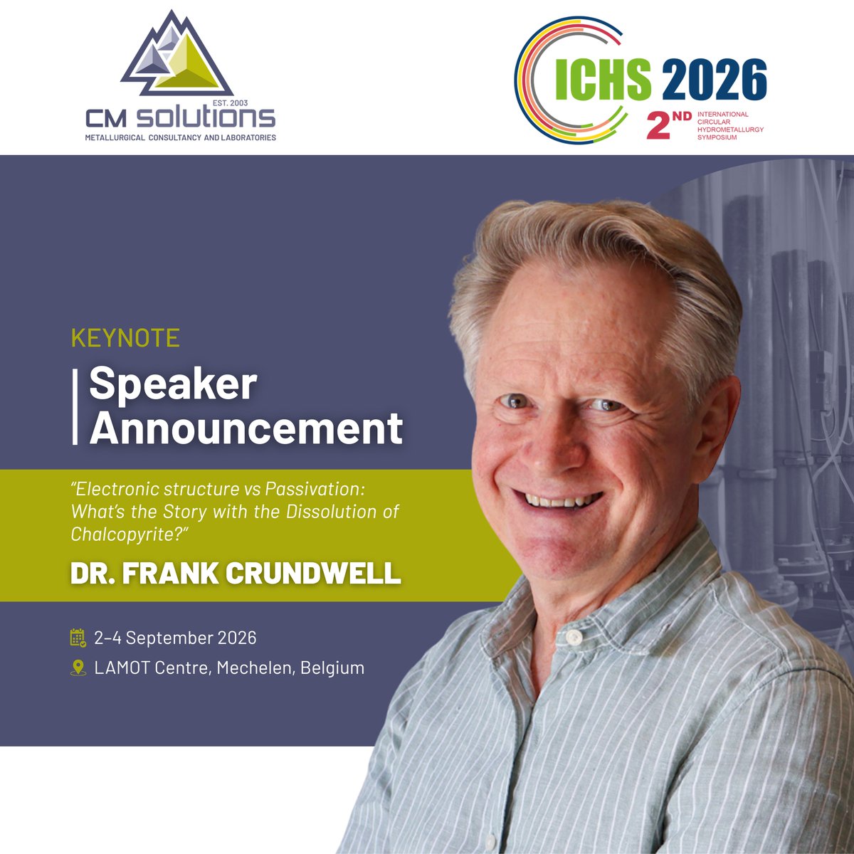 CMSMetLab's tweet photo. Frank Crundwell, founder of @CMSMetLab will deliver a keynote lecture at the 2nd International Circular Hydrometallurgy Symposium (#ICHS2026), held from 2–4 September 2026 in Belgium. Do not miss the special early-bird registration rate.👉 Register today: https://t.co/xCCMIqaFwE https://t.co/dIO06UjWHt