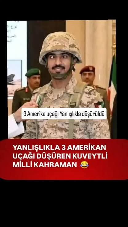 Gerçekten Kuveyt düşürdüyse abd için komik olmuş. 🤣 akıl ve bilimin hakim olmadığı  bir ülke tarafından gerçekleşmiş olması tesadüf değildir.  Bence hava savunma sistemini kullanan Kuveytli operatör kardeşimiz kalbinin sesini dinlemiş. 🤣