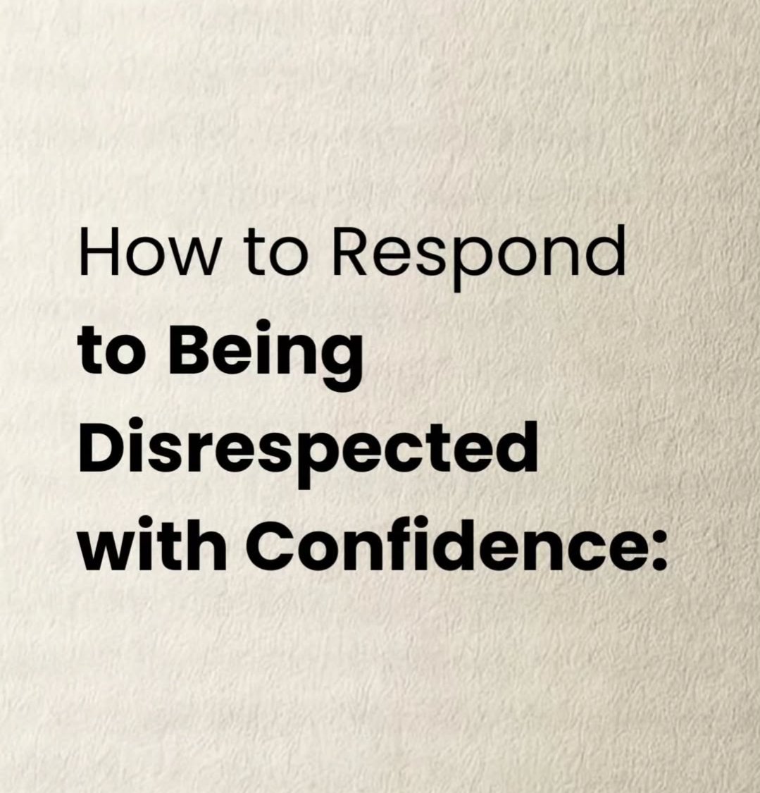 How to Respond to Being Disrespected with Confidence: Thread 🧵