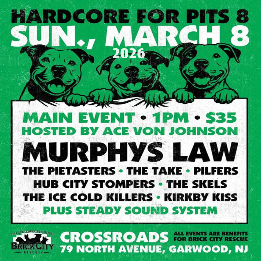 Sunday March 8, 2026 in Garwood, NJ at Crossroads.
Hardcore For Pits to benefit @brick_city_rescue

@crossroadsgarwoodnj @murphyslawnyc <a href="/pietasters/">The Pietasters</a> @the.take.nyc @pilfersband @hub_city_stompers @the_ice_cold_killers @kirkby_kiss @creepynyc