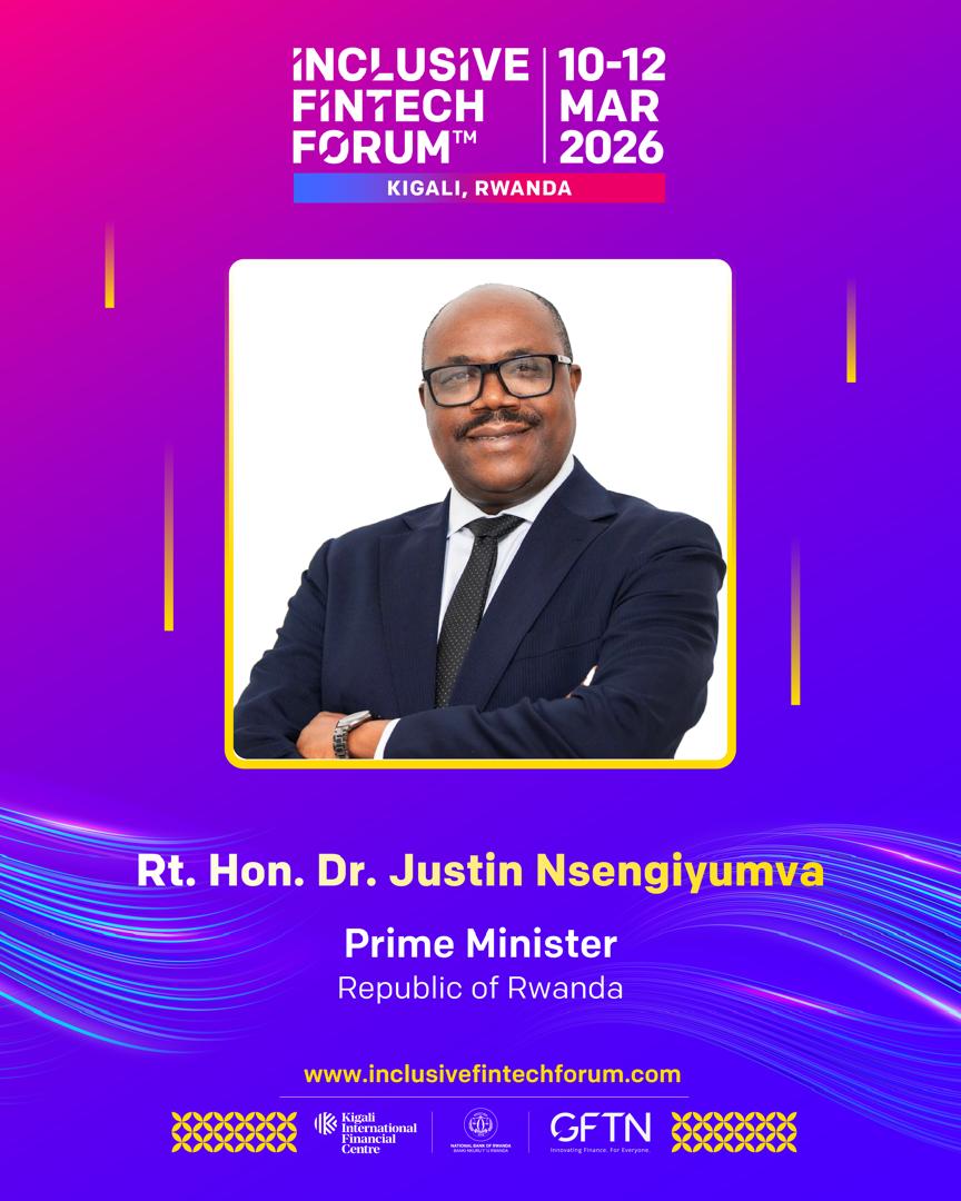 We are pleased to announce that the Rt. Hon. Prime Minister of Rwanda, Dr. Justin Nsengiyumva will officiate the 3rd Inclusive FinTech Forum #IFF2026 taking place in Kigali from 10–12 March 2026.

The forum will convene global investors, policymakers, entrepreneurs, regulators,