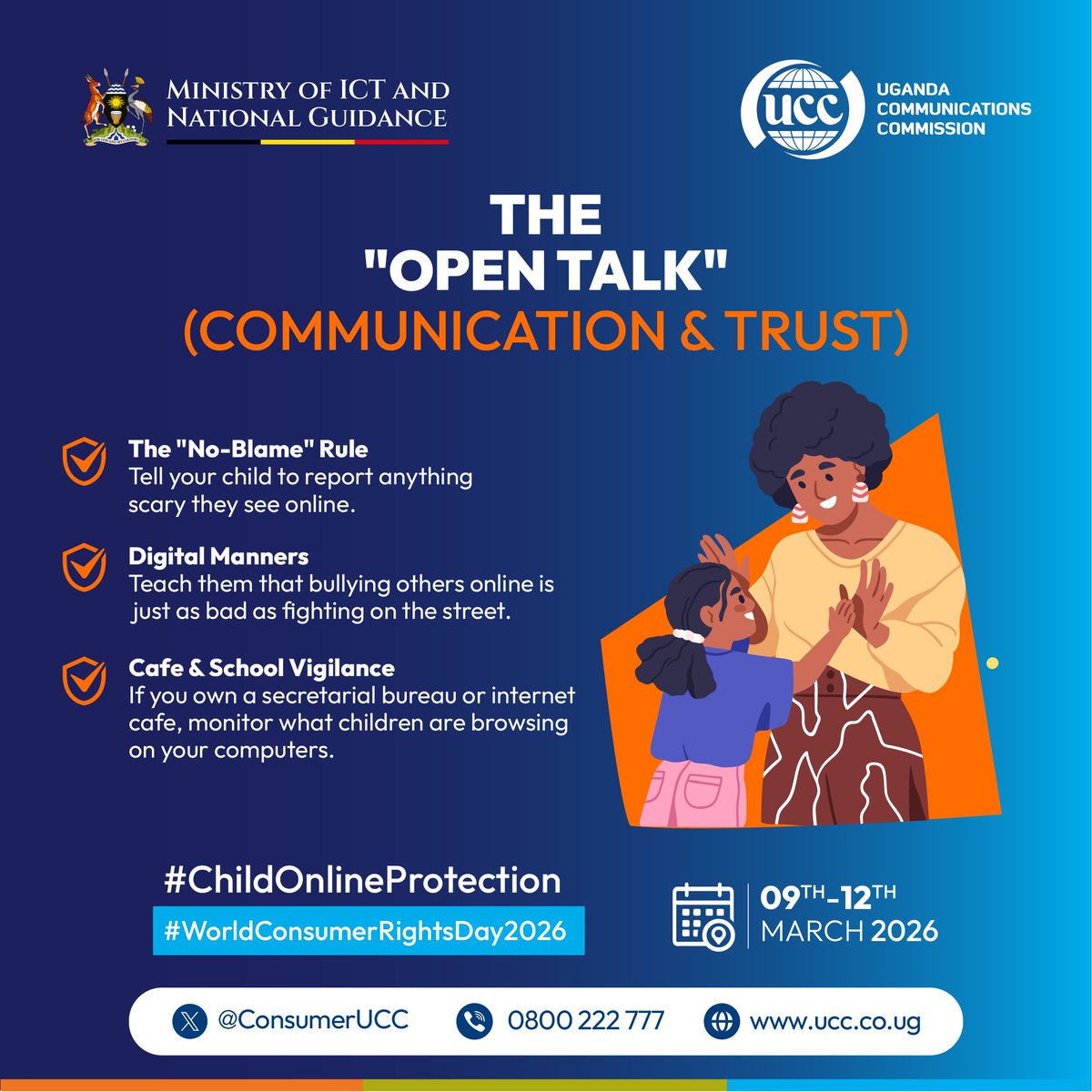 🚀 Join the #OpenTalk on Communication &amp; Trust with <a href="/ConsumerUCC/">UCC Consumer Affairs</a> &amp; Ministry of ICT! 📅 Mar 9-12, 2026. Learn child online safety tips: the “No-Blame” rule, digital manners &amp; cafe/school vigilance. Protect kids online! #ChildOnlineProtection #WorldConsumerRightsDay2026 📱