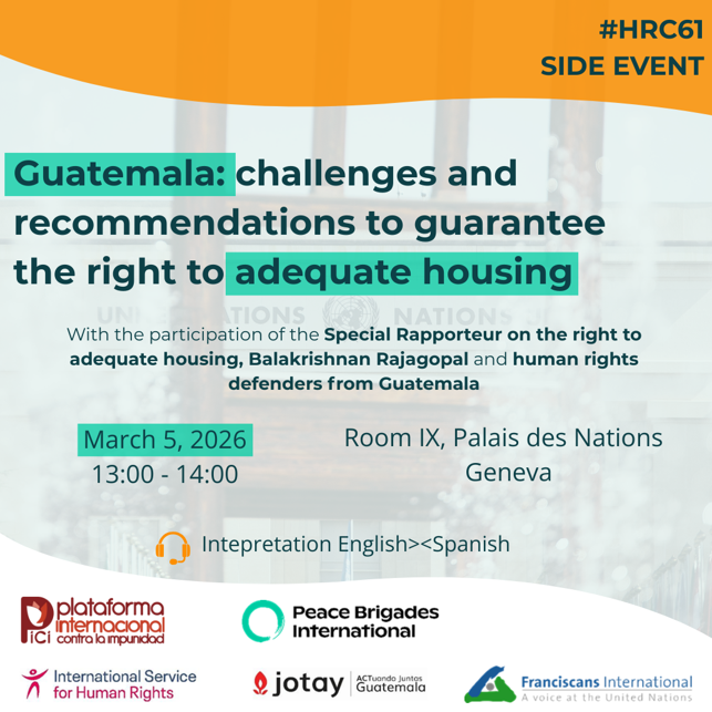 ISHR_esp's tweet photo. Únase a nosotros y PBI el 5 de marzo para un evento que abordará las conclusiones de @adequatehousing, Relator Especial sobre el derecho a una vivienda adecuada, tras su viaje a Guatemala, los desalojos forzosos y la protección de la tierra y de las personas defensoras indígenas. https://t.co/wDuSdYnDPi