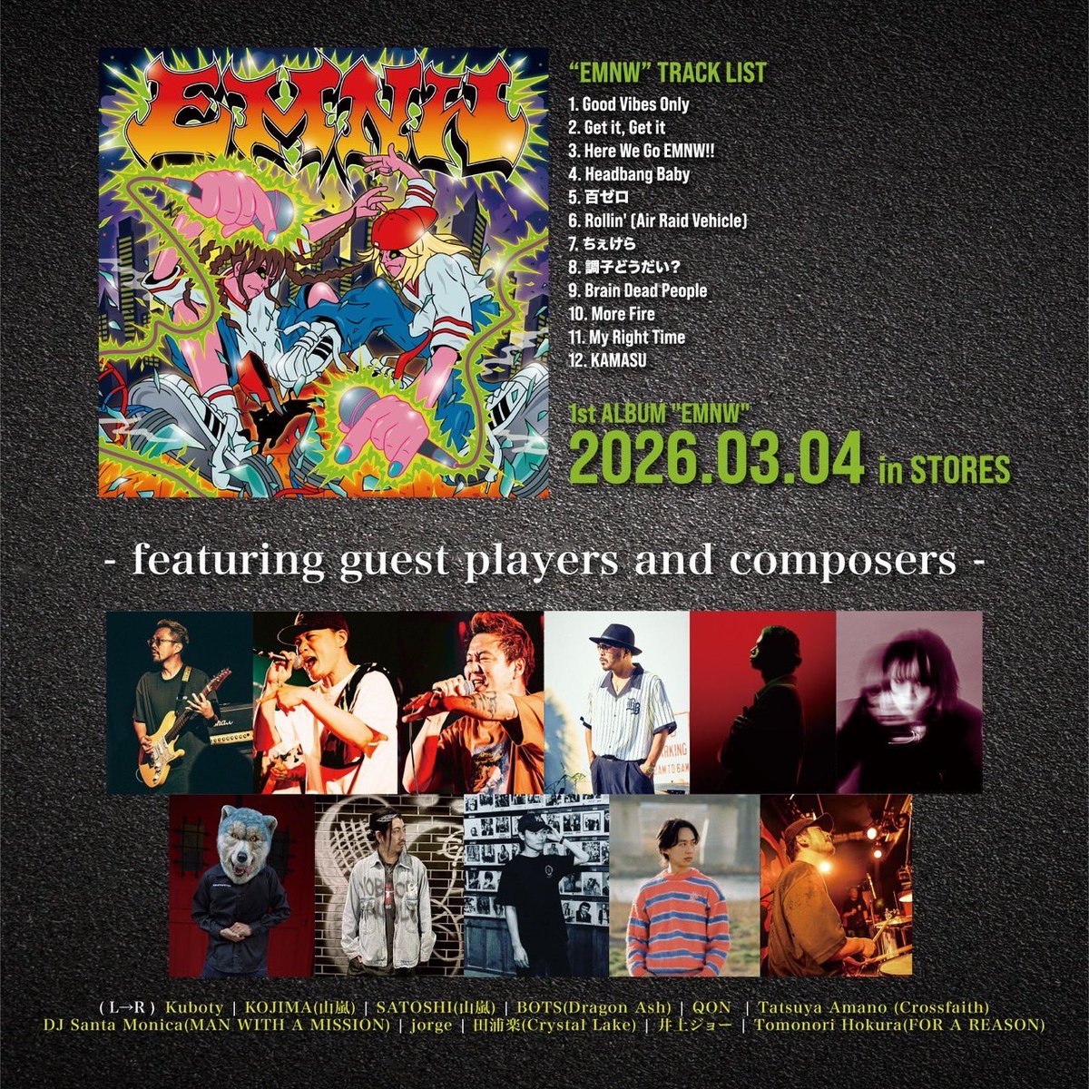 emnw_official's tweet image. 💥1st Album「EMNW」💥

豪華Guest Players＆Composersを迎えた
渾身の1枚が完成📣🔥

#Kuboty
#KOJIMA #SATOSHI #山嵐
#BOTS #DragonAsh
#QON
#TatsuyaAmano #Crossfaith
#DJSantaMonica #MWAM
#jorge
#田浦楽 #CrystalLake
#井上ジョー
#TomonoriHokura #FORAREASON

💿orcd.co/emnw_al