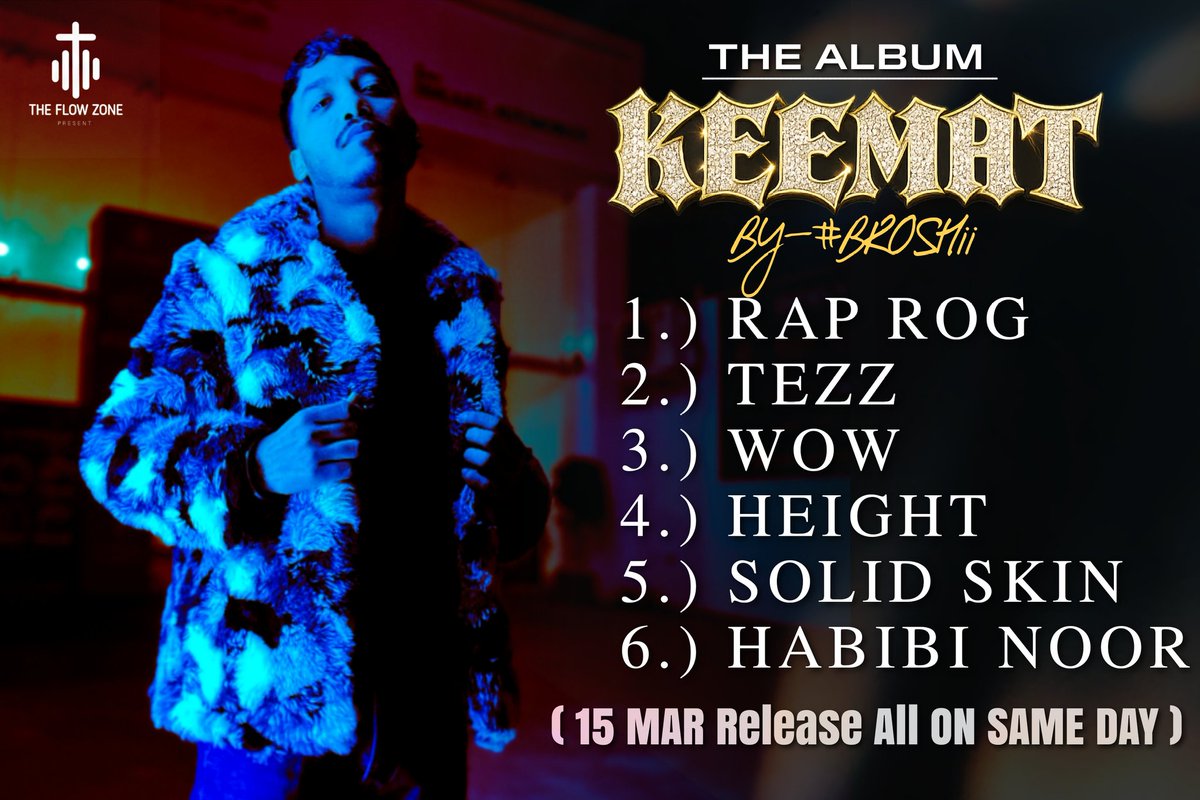 broshii's tweet photo. KEEMAT – The Album 💿🔥
Struggle se leke success tak…
ye sirf songs nahi, meri journey ki KEEMAT hai.
15 March ko saare tracks ek saath drop honge.
Apna support zaroor dikhana. 🎧
Tracklist:
RAP ROG
TEZZ
WOW
HEIGHT
SOLID SKIN
HABIBI NOOR
#KEEMAT #BROSHii #IndianHipHop #NewAlbum https://t.co/qqL2LMKYoq