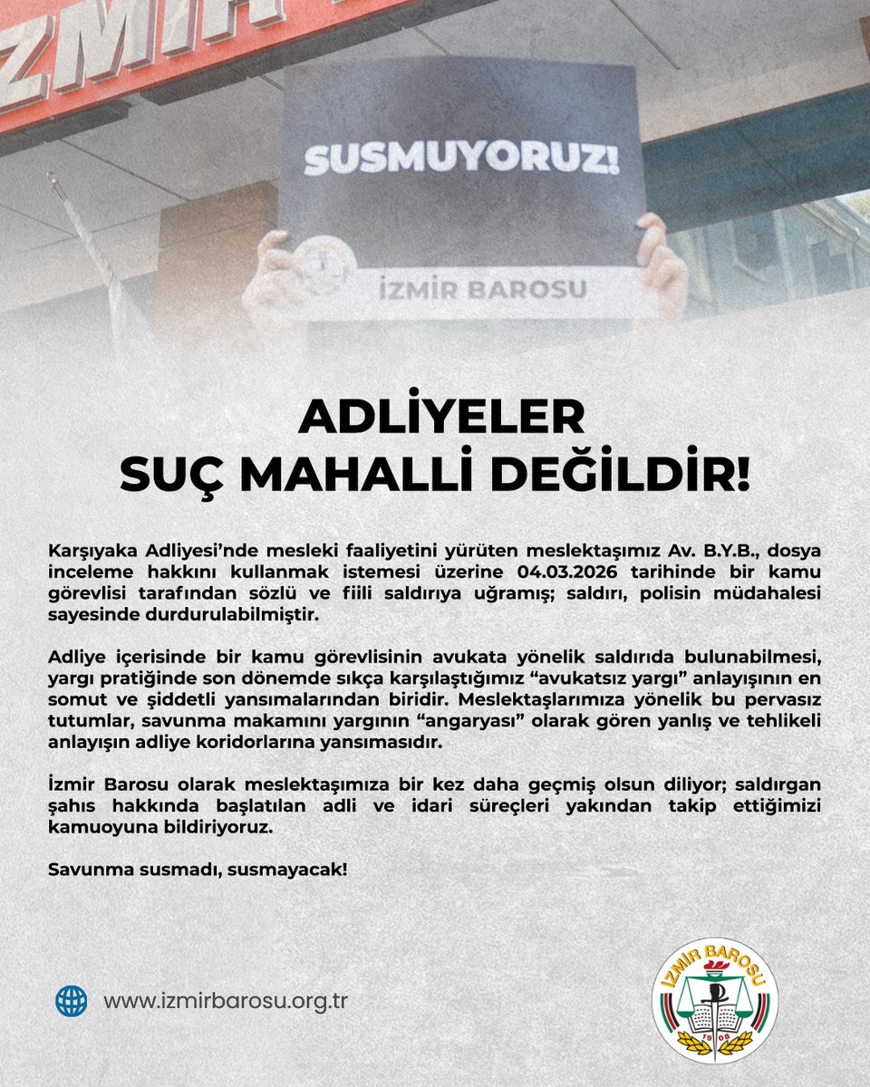 Adliyeler Suç Mahalli Değildir!

Karşıyaka Adliyesi’nde mesleki faaliyetini yürüten meslektaşımız Av. B.Y.B., dosya inceleme hakkını kullanmak istemesi üzerine 04.03.2026 tarihinde bir kamu görevlisi tarafından sözlü ve fiili saldırıya uğramış; saldırı, polisin müdahalesi