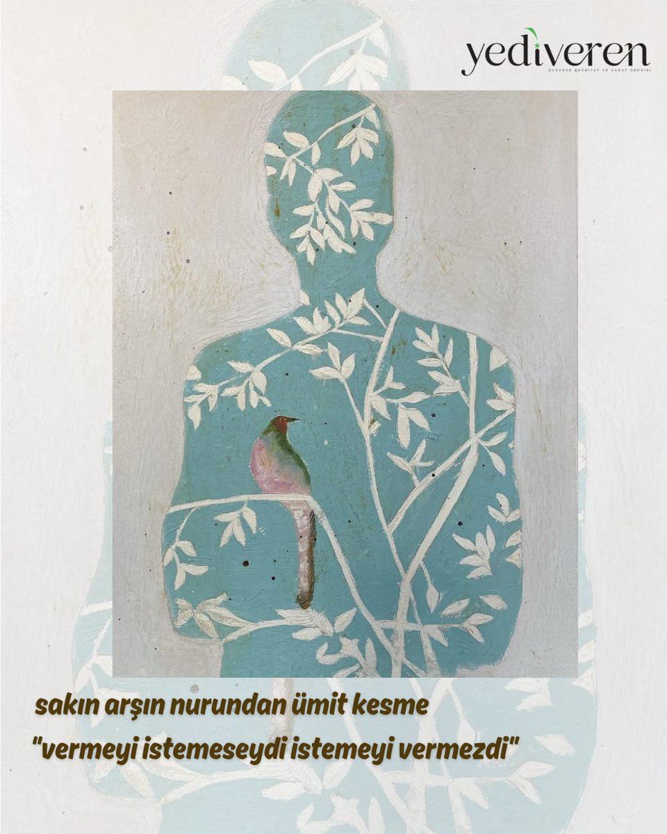 Sakın arşın nurundan ümit kesme. 
"Vermeyi istemeseydi istemeyi vermezdi."

#YediverenDergisi