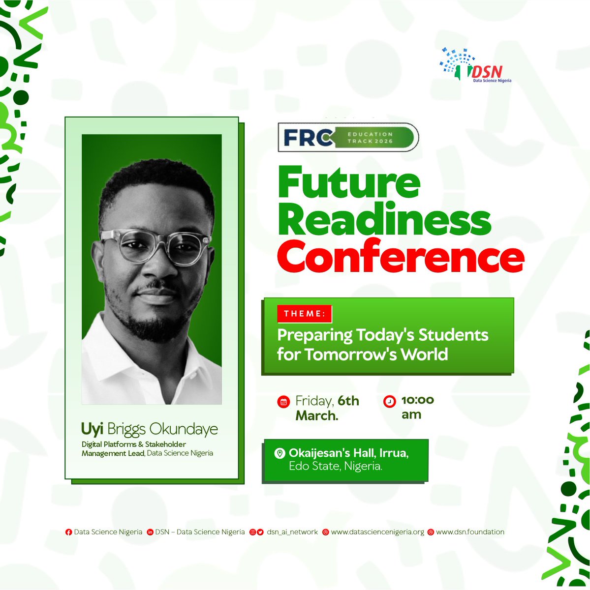 dsn_ai_network's tweet photo. Future-ready students don’t happen by accident. They are intentionally prepared.

But the real question is "Is our education system preparing them for the future or the past?"

Join our Digital Platforms & Stakeholder Management Lead, Uyi Briggs Okundaye TOMORROW at the Future Readiness Conference 2026 alongside other leaders, innovators and education advocates with the aim to tackle this challenge head-on.

He’ll be sharing insights on what it truly takes to prepare young Africans for a world driven by AI, digital skills, and emerging technologies.

Date: Friday, 6th March 2026

Time: 10:00am

Venue: Okaijesan's Hall, Irrua, Edo State.

If you care about the future of education and the opportunities available to the next generation, this is a conversation you shouldn’t miss.

#datasciencenigeria #Futureofeducation #DigitalSkills