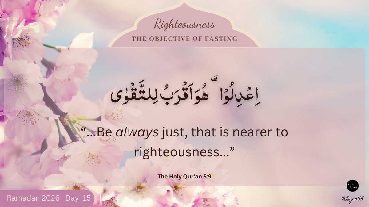 LajnaUK's tweet photo. A most significant Quranic verse teaching acting justly towards all, Muslims as well as non-Muslims, even those who are enemies of Islam. 

#Ramadan https://t.co/AUEFwQpbbB