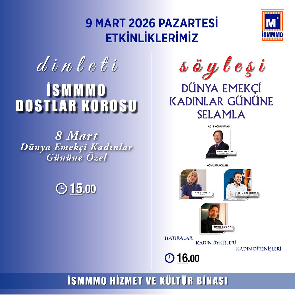 8 Mart Dünya Emekçi Kadınlar Günü'ne özel etkinliklerimiz kapsamında 9 Mart 2026 Pazartesi günü, Saat: 14.00'te Oda Merkezimizin 1. kat sergi salonunda engelli çocuklar yararına "Mevzu Kadın" başlıklı resim sergimizin açılışı, saat 15:00'de konferans salonumuzda İSMMMO Dostlar